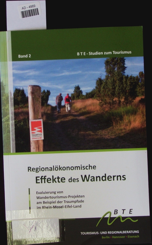 Regionalökonomische Effekte des Wanderns. Evaluierung von Wandertourismus-Projekten am Beispiel der Traumpfade im Rhein-Mosel-Eifel-Land. - Stiebitz, Elisa