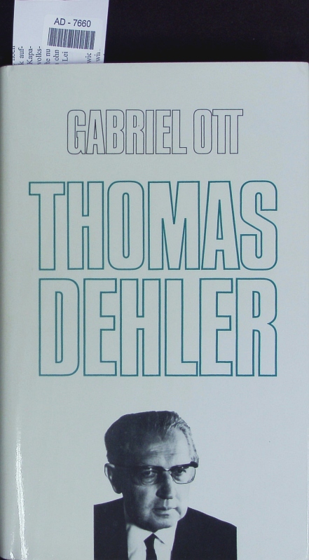 Thomas Dehler. - Ott, Gabriel