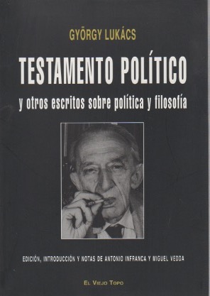 Testamento político y otros escritos sobre política y filosofía . - Lukács, György