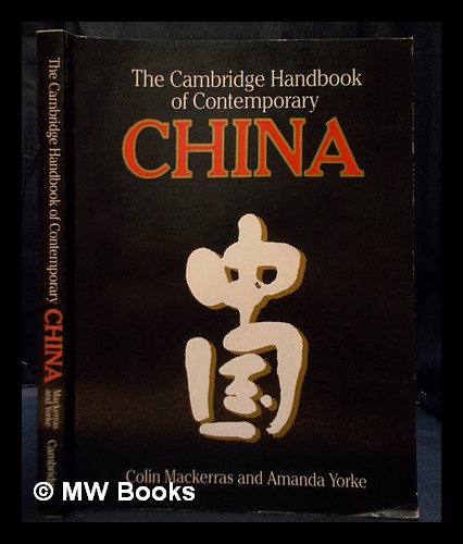 The Cambridge handbook of contemporary China / by Colin Mackerras and Amanda Yorke - Mackerras, Colin. Yorke, Amanda