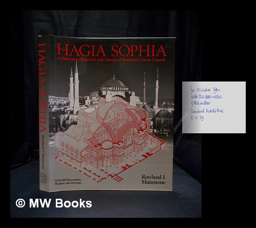 Hagia Sophia : architecture, structure, and liturgy of Justinian's great church - Mainstone, Rowland J. (1923-)