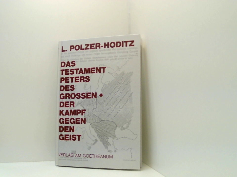 Das Testament Peters des Großen - Der Kampf gegen den Geist Ludwig Polzer-Hoditz - Ludwig Graf Polzer-Hoditz