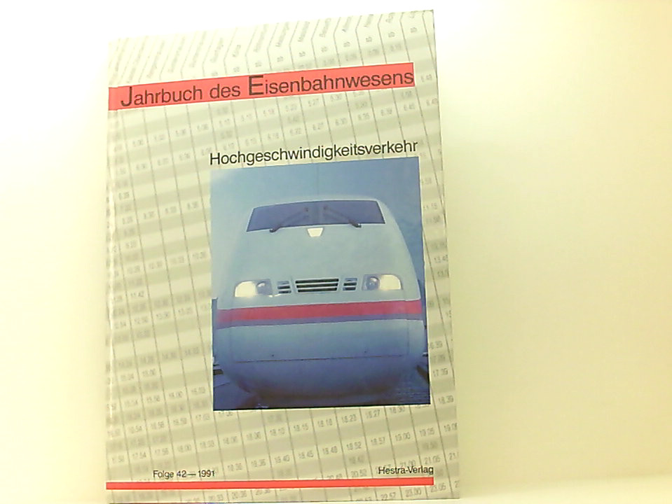 Jahrbuch des Eisenbahnwesens. Hochgeschwindigkeitsverkehr Folge 42. 1991 - Unbekannt