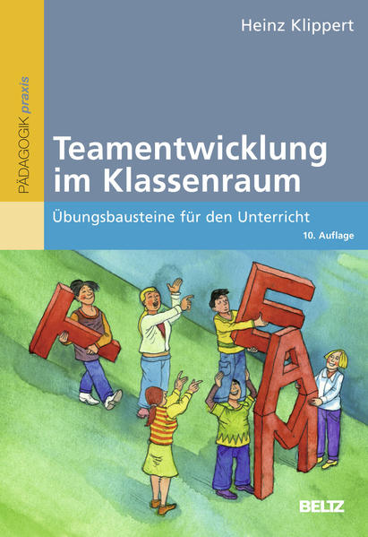 Teamentwicklung im Klassenraum: Übungsbausteine für den Unterricht (Beltz Praxis) - Klippert, Heinz