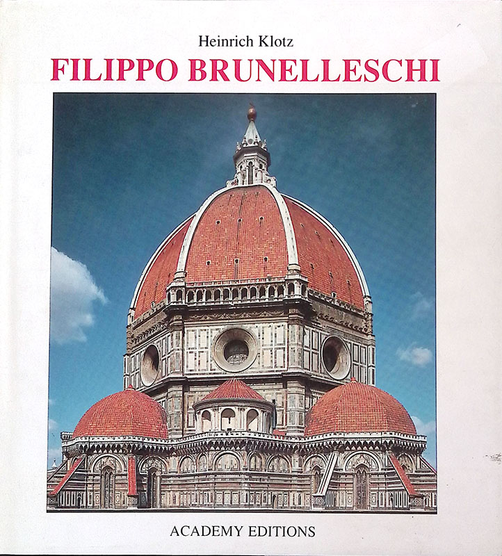 Filippo Brunelleschi. The Early Works and the Medieval Tradition - Klotz Heinrich