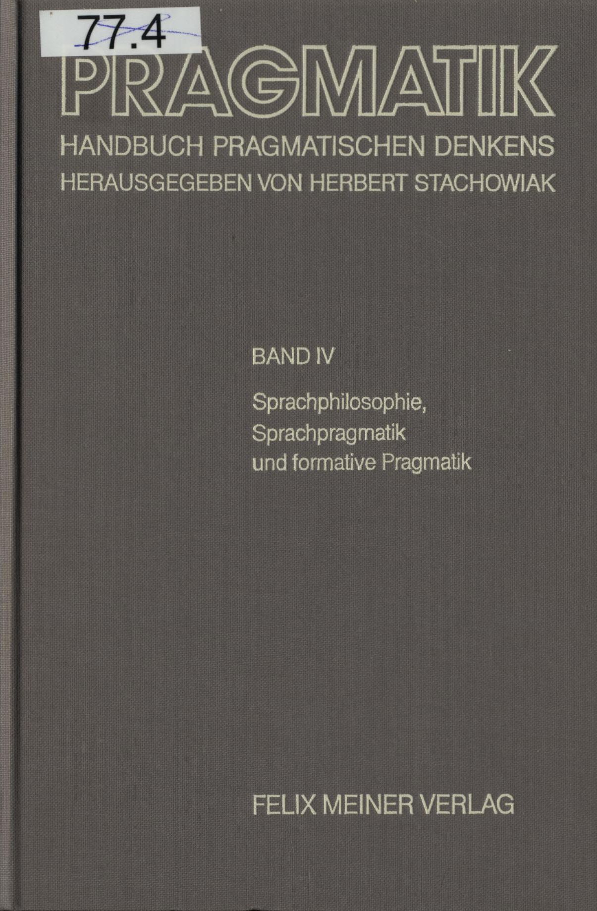 Pragmatik Handbuch Pragmatischen Denkens Band IV - Stachowiak, Herbert
