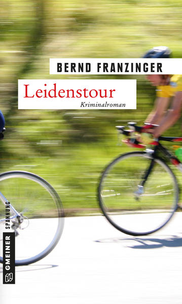 Leidenstour: Tannenbergs neunter Fall (Kommissar Wolfram Tannenberg) Tannenbergs neunter Fall - Franzinger, Bernd