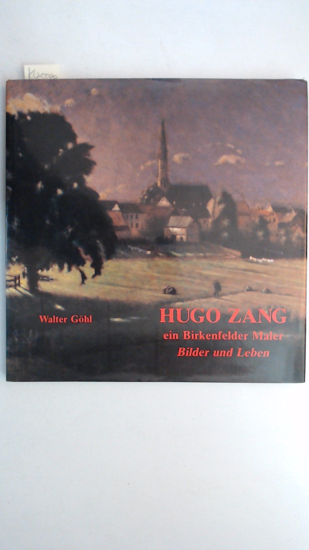 Hugo Zang, Bilder und Leben : Bilder u. Leben. - Göhl, Walter und Hugo (Illustrator) Zang