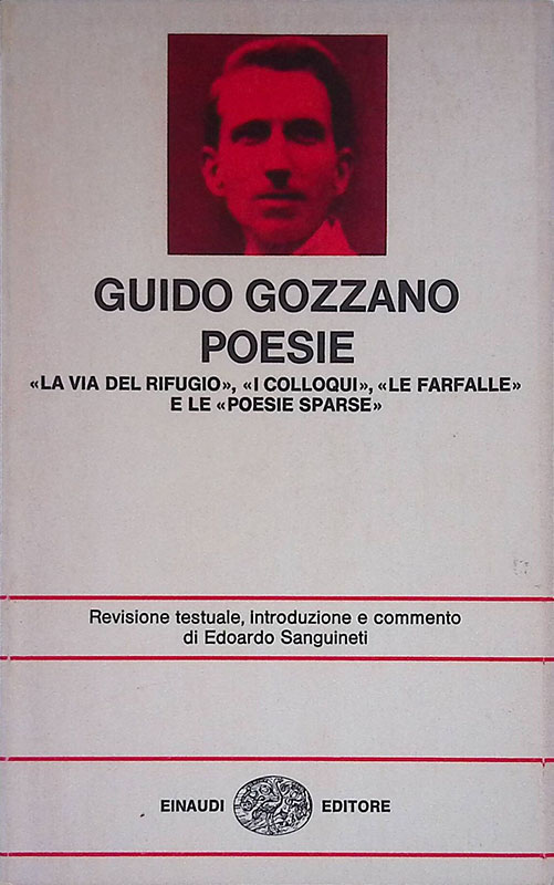 Poesie. La via del rifugio. I colloqui. Le farfalle. Poesie sparse. - Gozzano Guido