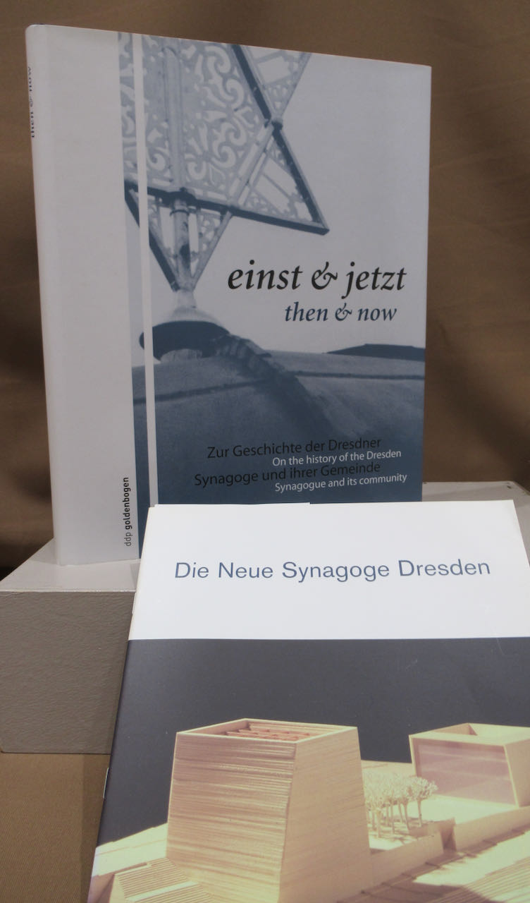 Einst & jetzt - Then & now. Zur Geschichte der Dresdner Synagoge und ihrer Gemeinde. On the history of the Dresden Synagogue and its community. - Goldenbogen, Nora.
