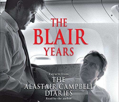 The Blair Years: Extracts from the Alastair Campbell Diaries - Campbell, Alastair