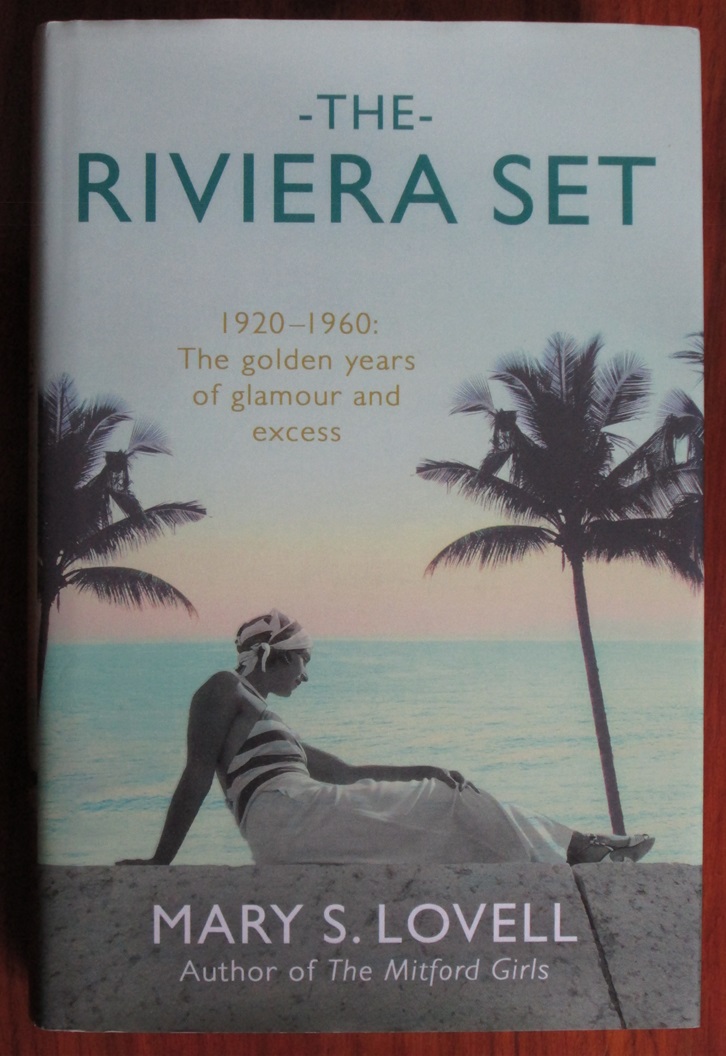 The Riviera Set: 1920-1960, the Golden Years of Glamour and Excess - Lovell, Mary S.
