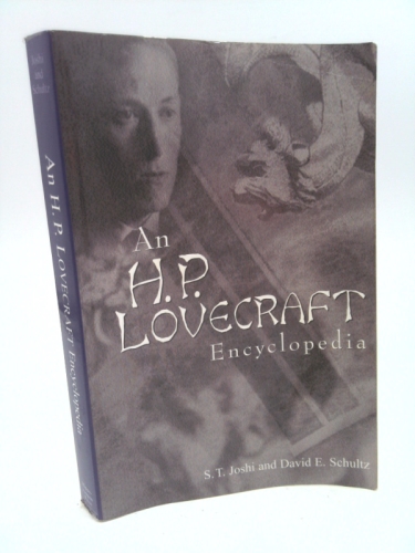 An H P Lovecraft Encyclopedia - Joshi, S. T.; Schultz, David E.