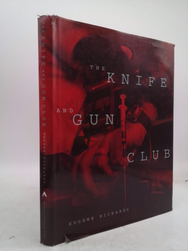 The Knife and Gun Club: Scenes from an Emergency Room - Richards, Eugene