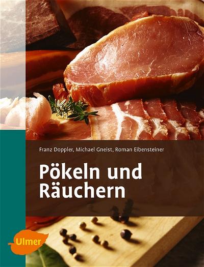 Pökeln und Räuchern - Franz Doppler, Roman Eibensteiner, Josef Niklas