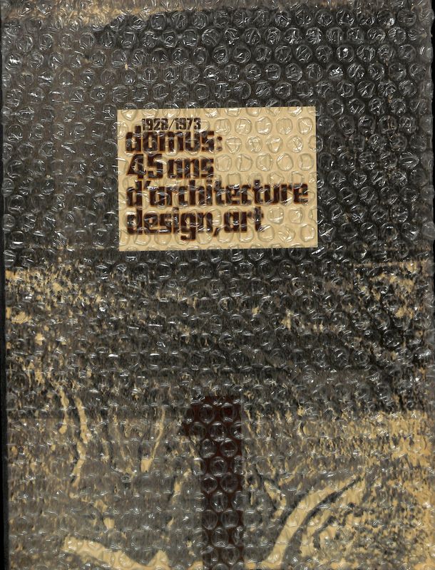 Domus 45 ans d'architecture, design, art 1928-1973. DUE