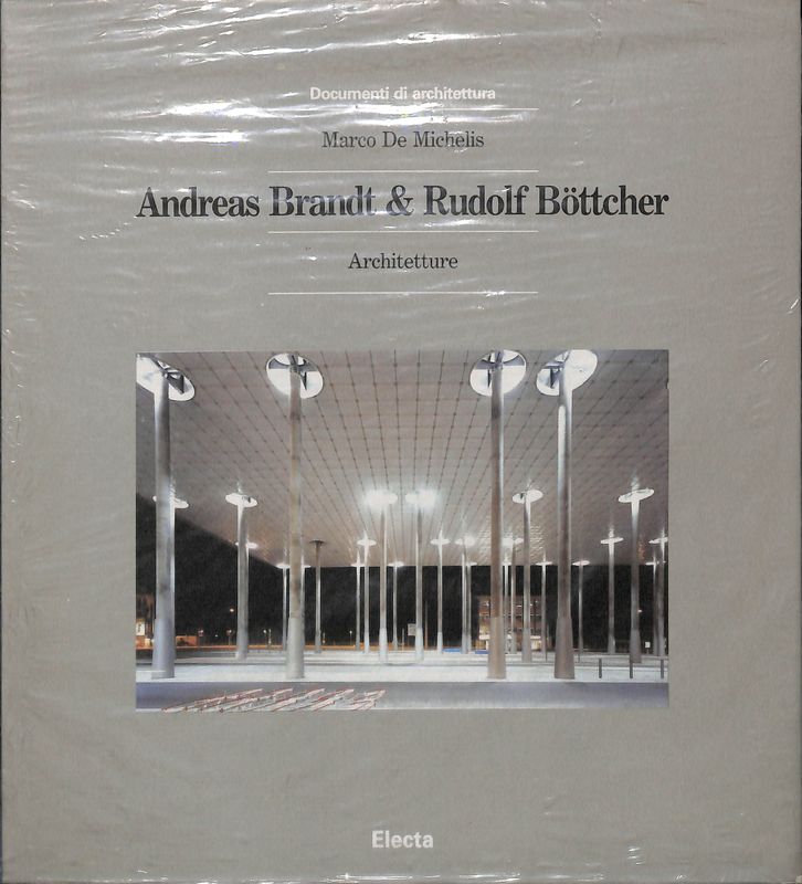 Andreas Brandt & Rudolf Bottcher. Architetture - De Michelis Marco, a cura di