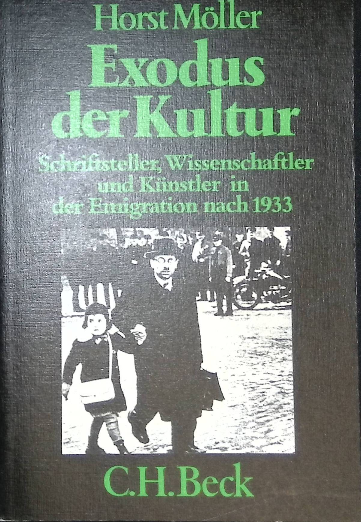 Exodus der Kultur: Schriftsteller, Wissenschaftler und Kunstler in der Emigration nach 1933. (Nr 293) Beck'sche schwarze Reihe. - Möller, Horst