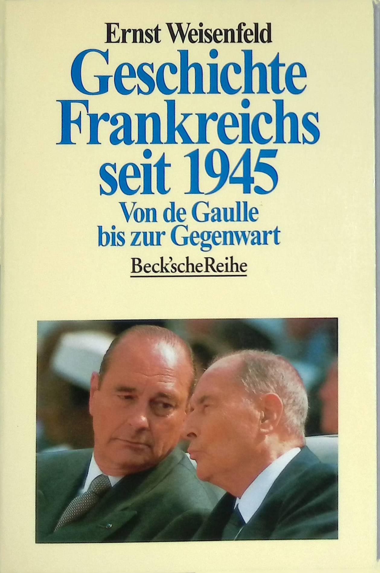 Geschichte Frankreichs seit 1945 : von de Gaulle bis zur Gegenwart. (Beck'sche Reihe ; 1207) - Weisenfeld, Ernst