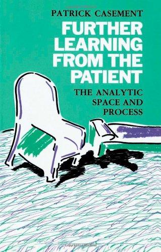 Further Learning from the Patient: The Analytic Space and Process - Casement, Patrick