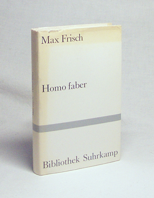 Homo faber : ein Bericht / Max Frisch - Frisch, Max