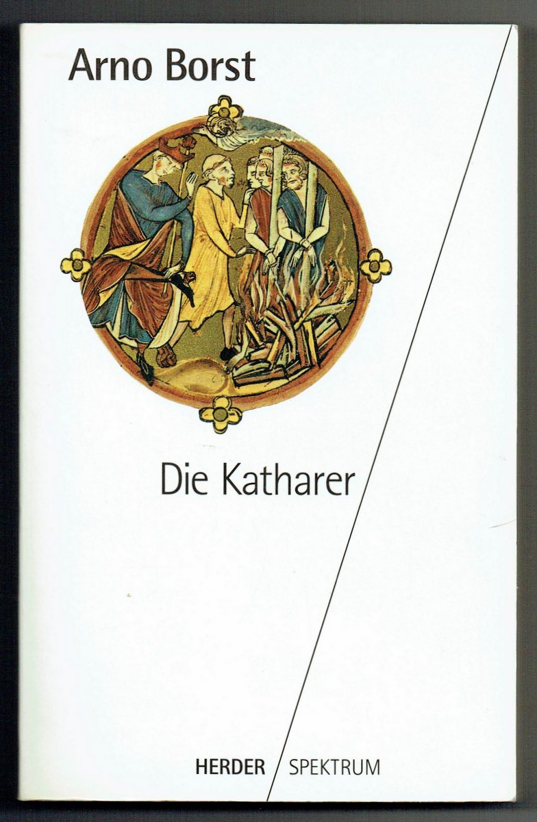Die Katharer. Mit einem Nachwort von Alexander Patschovsky. (= Herder-Spektrum, Bd. 4025). - Borst, Arno