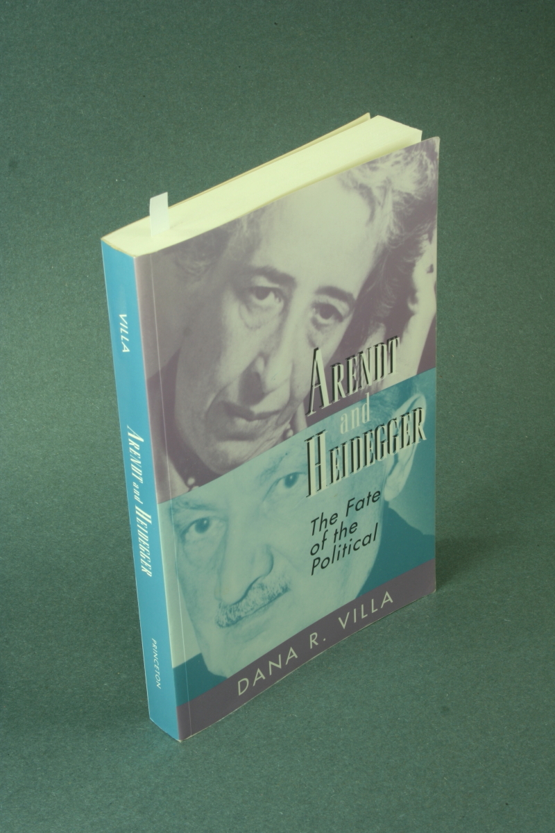 Arendt and Heidegger: the fate of the political. - Villa, Dana