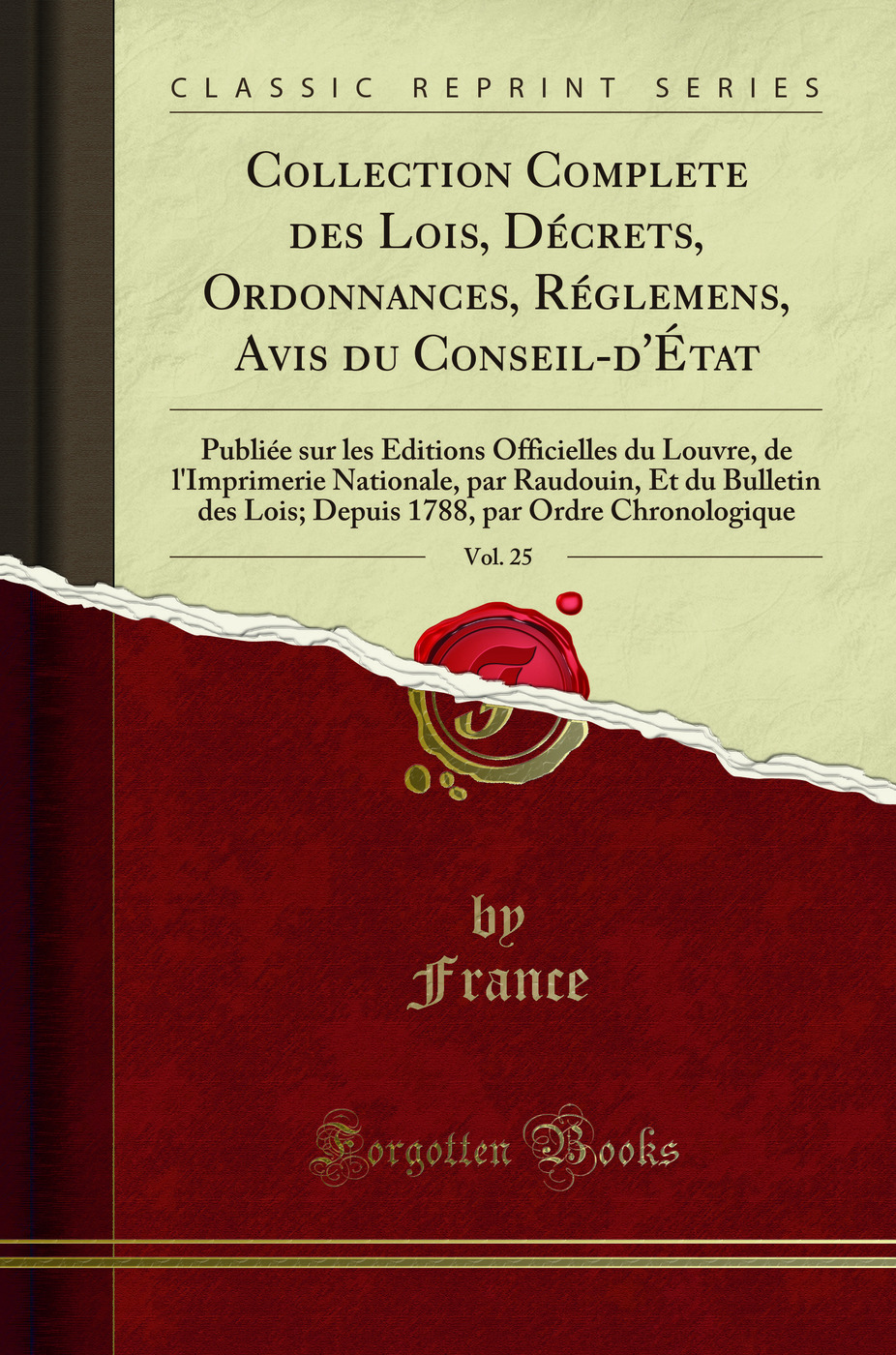 Collection Complete des Lois, DÃ crets, Ordonnances, RÃ glemens, Avis du - France, J. B. Duvergier