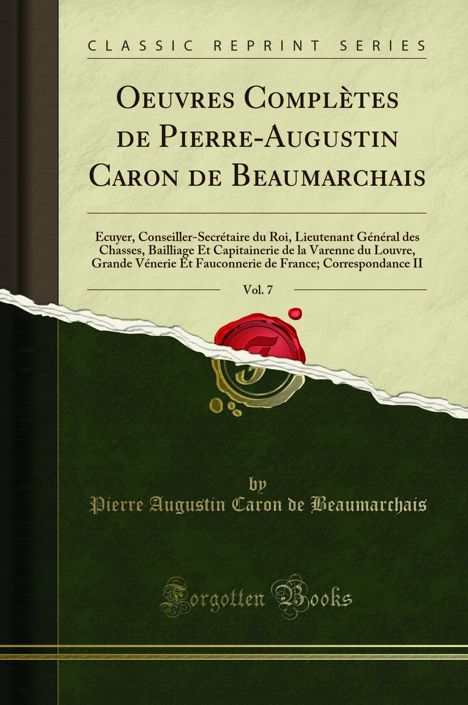 Oeuvres ComplÃ tes de Pierre-Augustin Caron de Beaumarchais, Vol. 7 - Pierre Augustin Caron de Beaumarchais