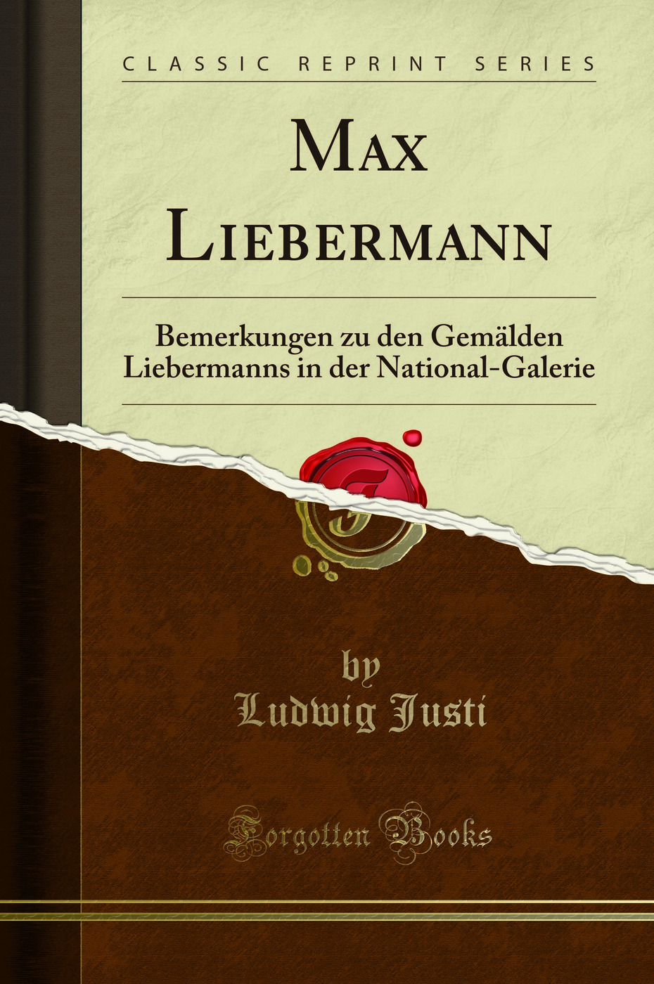 Max Liebermann: Bemerkungen zu den GemÃ¤lden Liebermanns in der National-Galerie - Ludwig Justi