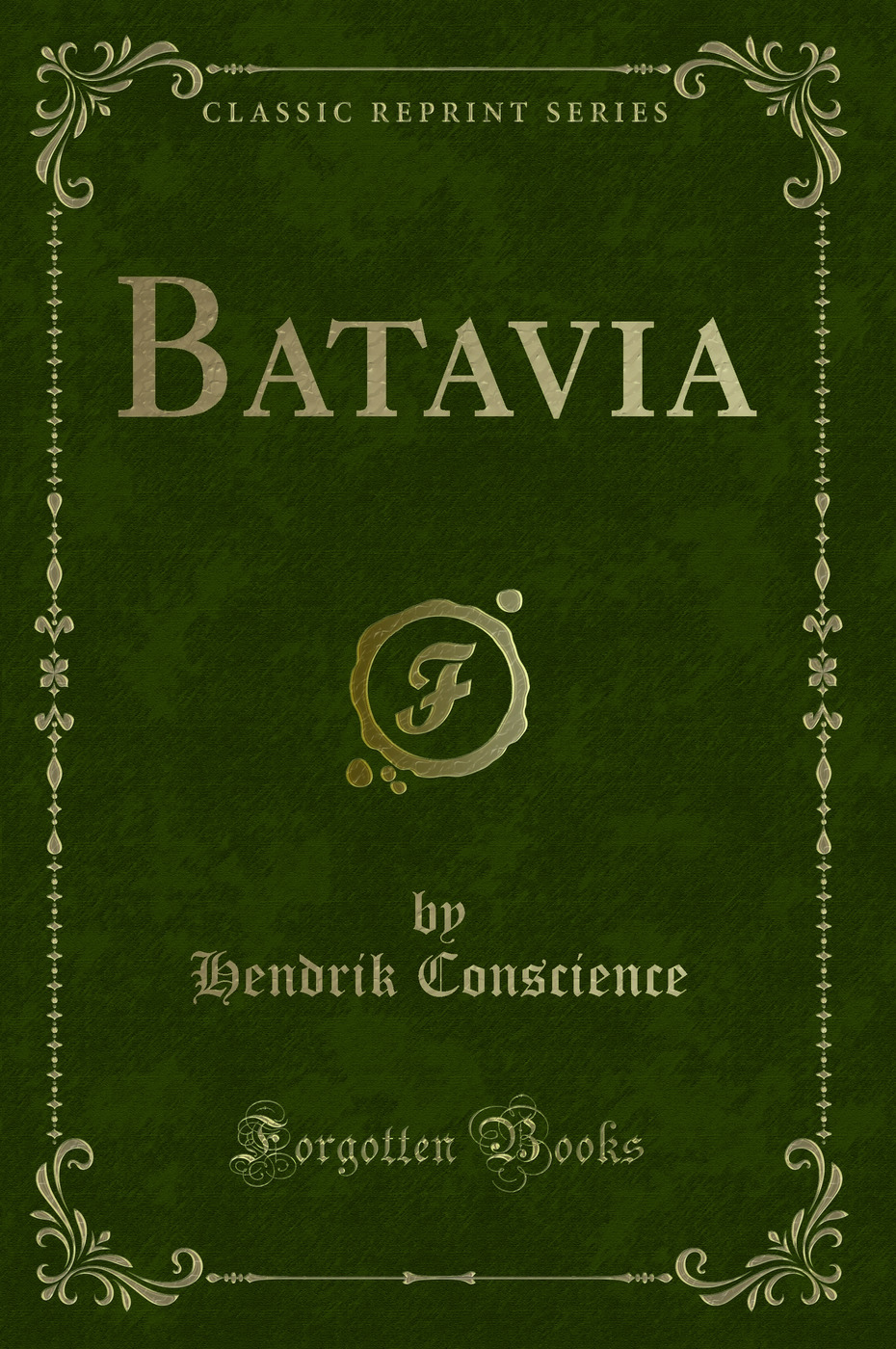 Batavia (Classic Reprint) - Hendrik Conscience