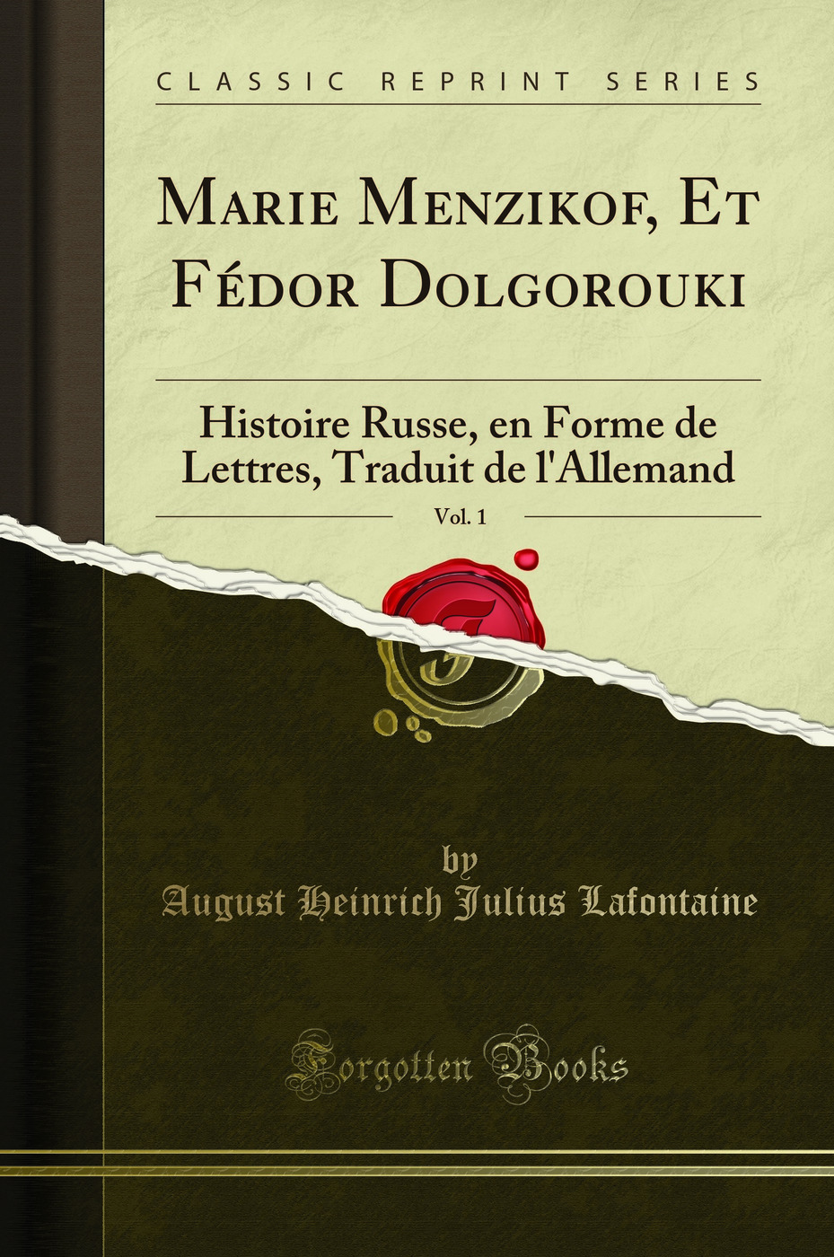 Marie Menzikof, Et FÃ dor Dolgorouki, Vol. 1 (Classic Reprint) - August Heinrich Julius Lafontaine