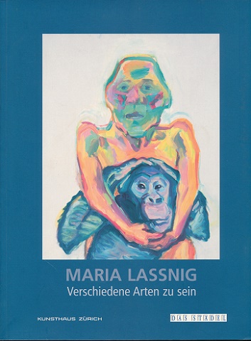 Maria Lassnig. Verschiedene Arten zu sein. Kunsthaus Zürich 28. November 2003 bis 29. Februar 2004. Das Städel. 22. Juli 2004 bis 10. Oktober 2004. [Ausstellungskatalog.]