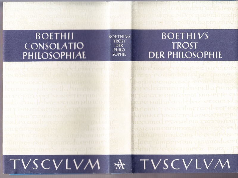 Trost der Philosophie. Consolatio Philosophiae. Lateinisch und deutsch. Hrsg. u. übersetzt v. Ernst Gegenschatz u. Olof Gigon. Eingeleitet u. erläutert v. Olof Gigon. - BOETHIUS, (Anicius Manlius Severinus)