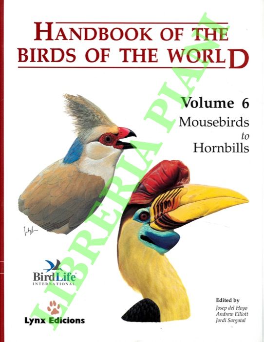Handbook of the birds of the world. Volume 6. Mousebirds to Hornbills. - (HOYO Joseph del, ecc. ) -