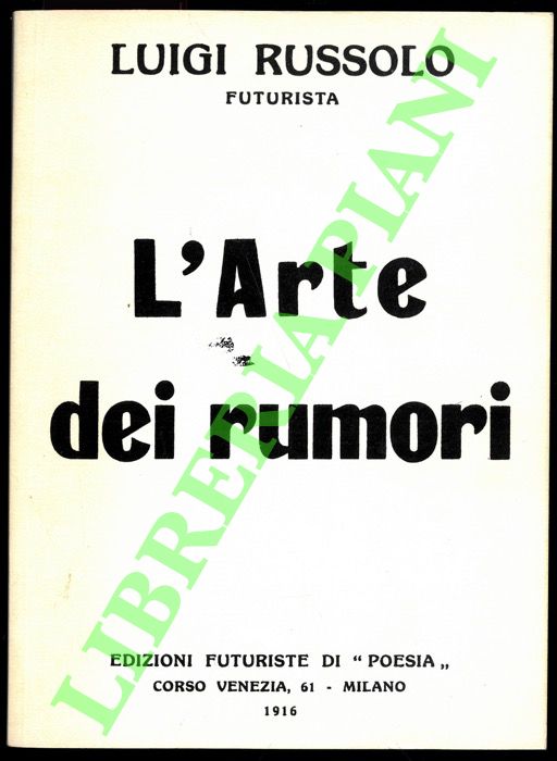 L'arte dei rumori. - RUSSOLO Luigi -