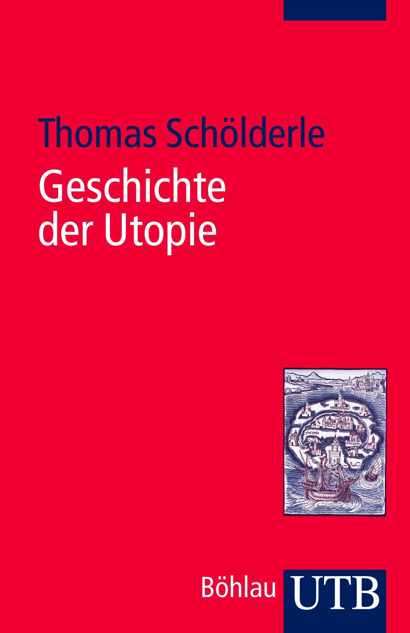 Geschichte der Utopie: Eine Einführung. - Schölderle, Thomas