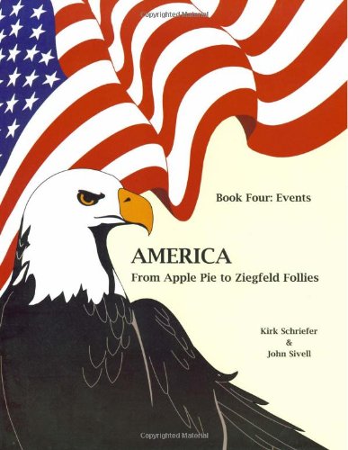 America From Apple Pie to Ziegfeld Follies Book Four: Events - Schreifer, Kirk