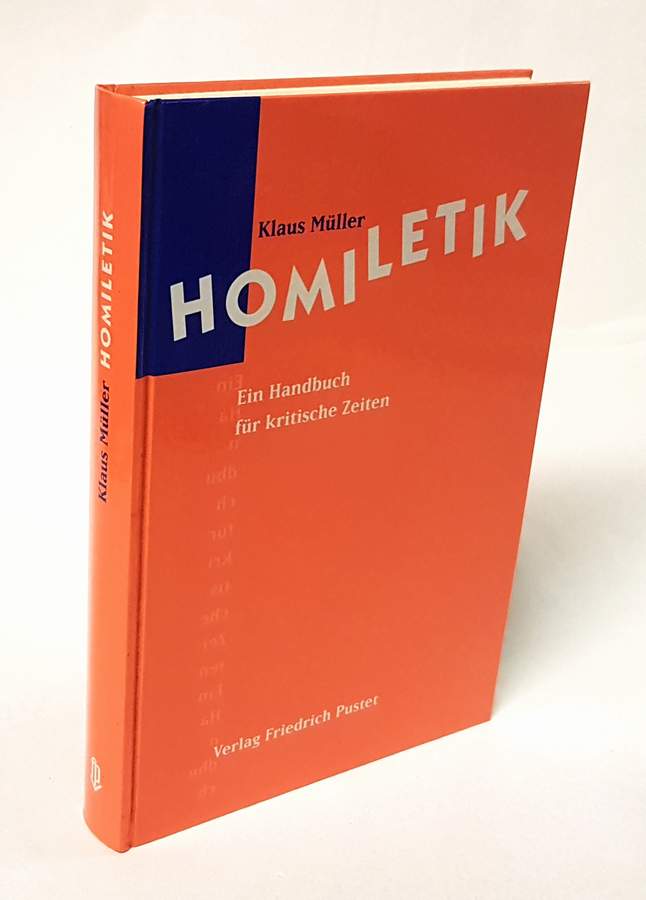 Homiletik. Ein Handbuch für kritische Zeiten. - Müller, Klaus