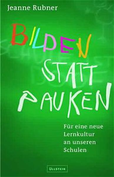 Bilden statt pauken. Für eine neue Lernkultur an unseren Schulen - Rubner