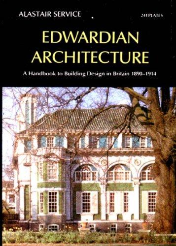 Edwardian Architecture: Handbook to Building Design in Britain, 1890-1914 (World of Art S.) - Service, Alastair