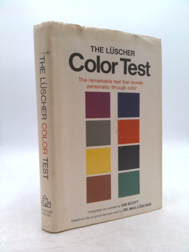 The Luscher Color Test: The Remarkable Test that Reveals Personality Through Color - Max Luscher
