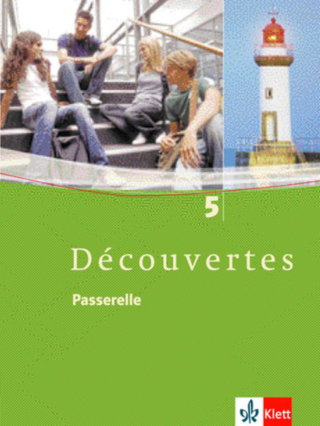 Découvertes 5. Passerelle: Schulbuch 5. Lernjahr: Französisch als 2. Fremdsprache oder fortgeführte 1. Fremdsprache. Gymnasium (Découvertes. Ausgabe ab 2004) - Unknown Author