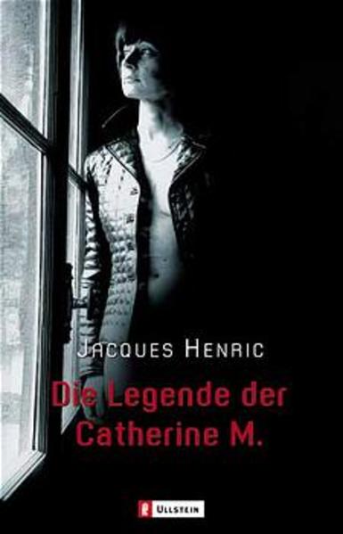 Die Legende der Catherine M. Jacques Henric. Aus dem Franz. von Dora Wiese - Henric, Jacques