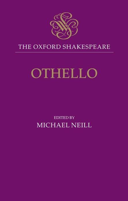 Othello: The Moor of Venice: The Oxford Shakespeare Othello: The Moor of Venice - Neill, Michael