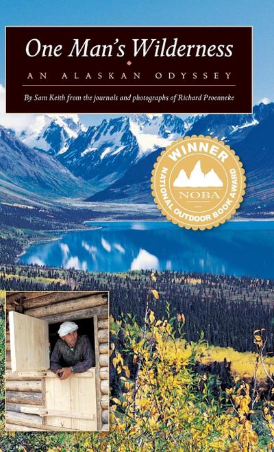 One Man's Wilderness : An Alaskan Odyssey - Sam Keith