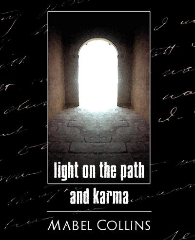 Light on the Path and Karma - Collins Mabel Collins