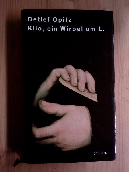 Klio, ein Wirbel um L.: Roman. - Opitz, Detlef