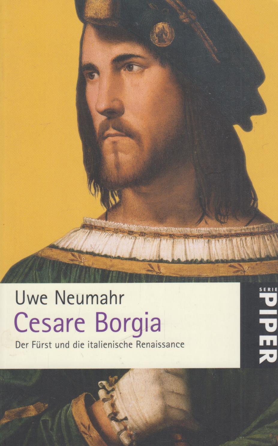 Cesare Borgia Der Fürst und die italienische Renaissance - Neumahr, Uwe