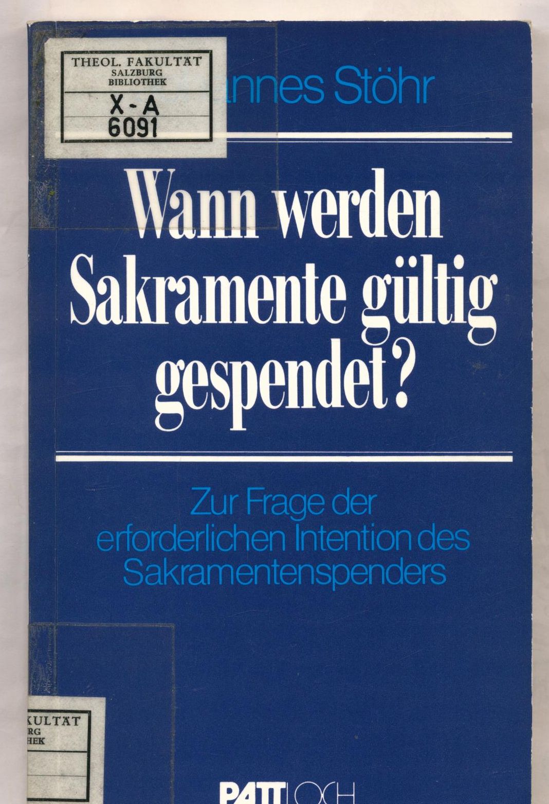 Wann werden Sakramente gültig gespendet? - Stöhr, Johannes